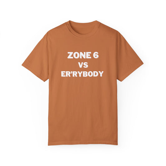 Zone 6 VS Er'rybody T-shirt