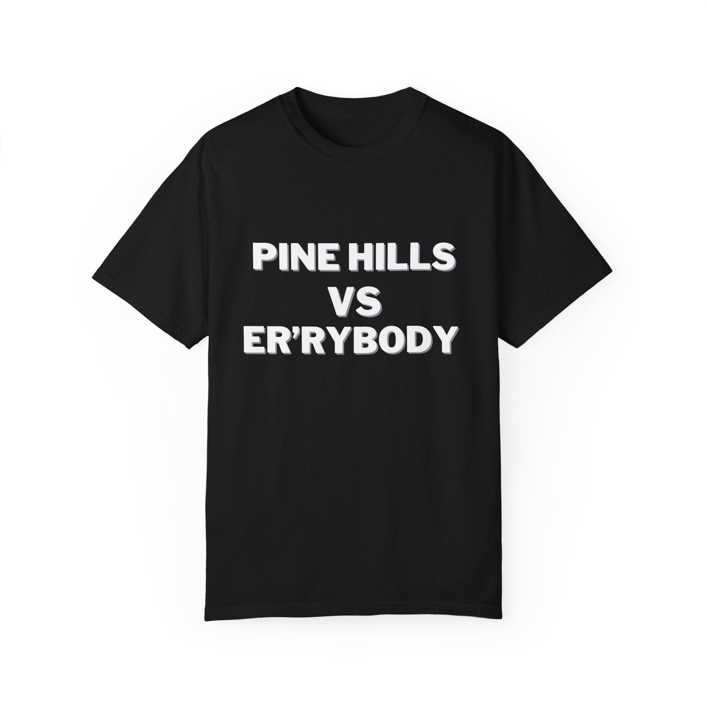 Pine Hills VS Er'rybody Unisex T-shirt