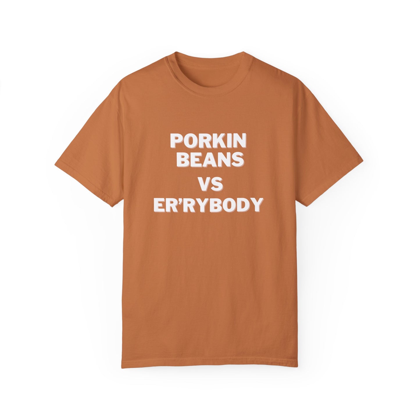 Porkin Beans VS Er'rybody T-shirt